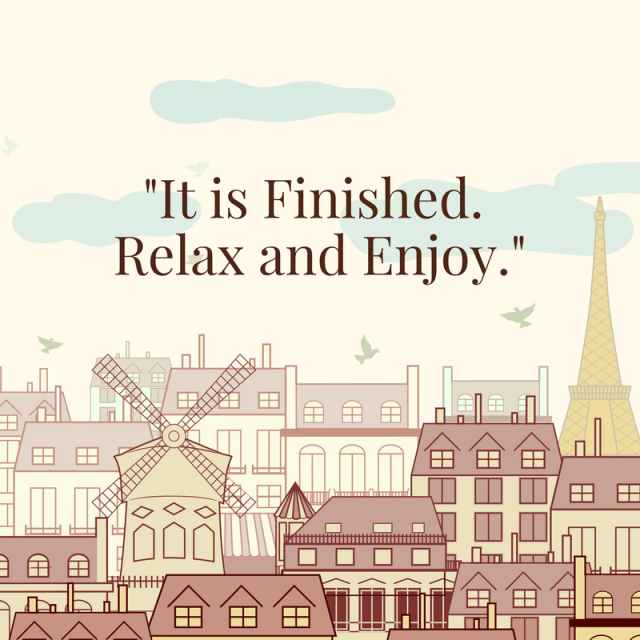 it-is-finished-relax-and-enjoy